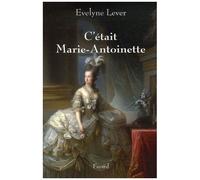 C'était Marie-Antoinette