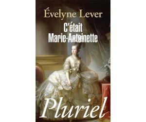 C'était Marie-Antoinette de Lever. Evelyne (2010) Broché
