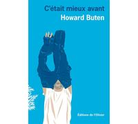 C'était mieux avant - Howard Buten - De L'olivier Eds - broché - Roman