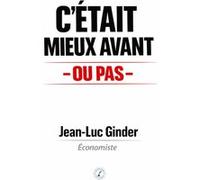 C'était mieux avant Jean-Luc Ginder (Auteur)