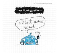 C'était mieux avant (Les conjugouillons, 7) (French Edition)
