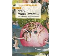 C'était mieux avant: Suivi du Petit livre des citations latines