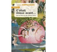 C'était mieux avant Suivi du Petit livre des citations latines - Lucien Jerphagnon - Tallandier - Poche - Essai