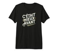 C'était Mieux Avant T-Shirt Haut de Gamme