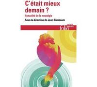 C'était mieux demain ? Collectif (Auteur), Jean Birnbaum (Editeur du volume)