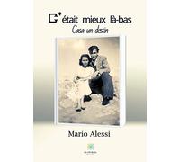 C'était mieux là-bas: Casa un destin