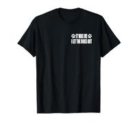 C'ÉTAIT MOI. JE LAISSE SORTIR LES CHIENS T-Shirt