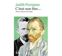 C'était Mon Frère - Théo Et Vincent Van Gogh