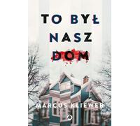 C'était notre maison - Marcus Kliewer (Thriller auf Polnisch)