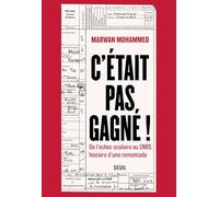 C'était pas gagné !: De l'échec scolaire au CNRS, histoire d'une remontada