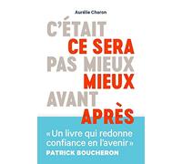 C'était pas mieux avant, ce sera mieux après.