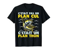 C'Etait Pas Un Plan Cul Plan Thon Humour Pêcheur Cadeau T-Shirt