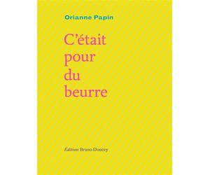 C'était pour du beurre - Orianne Papin - Doucey Bruno - broché - Poésie