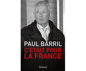 C'était pour la France - Paul Barril - Balland - broché - Essai