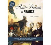C'ÉTAIT QUI ? – Les grands rois et reines de l'Histoire de France