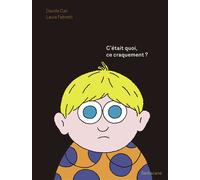 C'était quoi, ce craquement ? - Davide Cali - Sarbacane - cartonné - Album jeunesse