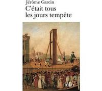 C'était tous les jours tempête Jérôme Garcin (Auteur)