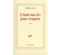 C'était tous les jours tempête – Gallimard