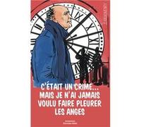 C'était un crime… Mais je n'ai jamais voulu faire pleurer les anges Jean Humenry (Auteur)