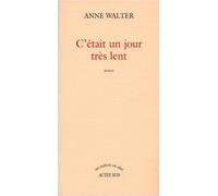 Anne Walter – C'était un jour très lent