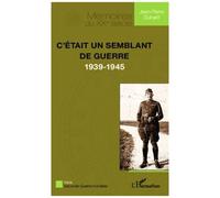 C'était un semblant de guerre (1939-1945) - Jean-Pierre Duhard - L'harmattan - broché - Essai