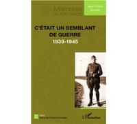 C'était un semblant de guerre (1939-1945) - Jean-Pierre Duhard - L'harmattan - broché - Essai