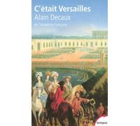 C'était Versailles - Alain Decaux - Perrin - broché - Etude
