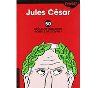 Cétéki Jules César ?: 50 drôles de questions pour le découvrir !