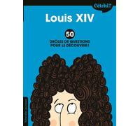 Cétéki Louis XIV ? 50 drôles de questions pour le découvrir ! - Hortense de Chabaneix - Tallandier - broché - Document jeunesse dès 9 ans