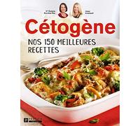 Cetogene. nos 150 meilleures recettes