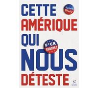 Cette amerique qui nous deteste