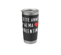 Cette Année J'ai Ma Valentine Drôle Cadeau Relation Amour Gobelet isotherme en acier inoxydable double paroi