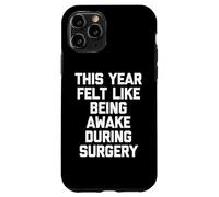 Cette année, on a EU l'impression d'être éveillé Pendant la Chirurgie Coque pour iPhone 11 Pro