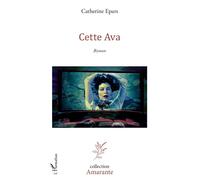 Cette Ava - Catherine Epars - L'harmattan - broché - Roman