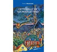 Cette belle vie qui nous attend Thierry Maricourt (Auteur)
