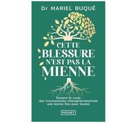 Cette Blessure N'est Pas La Mienne - Guérir Des Traumas Intergénérationnels