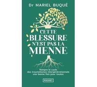 Cette Blessure N'est Pas La Mienne - Guérir Des Traumas Intergénérationnels