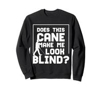 Cette Canne me Rend-Elle Aveugle ? Journée de la sécurité à la Canne Blanche Sweatshirt