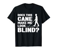 Cette Canne me Rend-Elle Aveugle ? Journée de Sensibilisation à la Canne Blanche T-Shirt