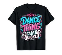 Cette Chose de Danse a Rapidement augmenté des Vibrations Amusantes de fête de Danse T-Shirt Graphique avec Valeur
