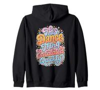 Cette Chose de Danse a Rapidement augmenté Sweat à Capuche