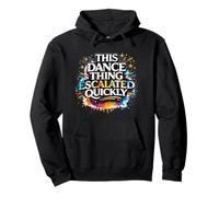Cette Chose de Danse a Rapidement augmenté Un Graphique Tendance Dansant Sweat à Capuche