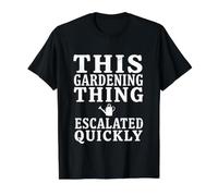 Cette Chose de Jardinage s'est Rapidement développée avec Un Jardinier drôle T-Shirt Graphique avec Valeur
