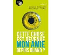 Cette chose est devenue mon amie depuis quand ? Anonyme (Auteur)