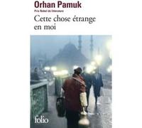 Cette chose étrange en moi Orhan Pamuk (Auteur), Valérie Gay-Aksoy (Traduction)