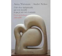 Cette chose indispensable qui reste invisible et que je sais voir et entendre: Correspondance 1962-1988