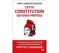 Anne-Charlène Bezzina – Cette Constitution qui nous protège – Le texte intégral – Broché