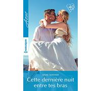 Cette dernière nuit entre tes bras