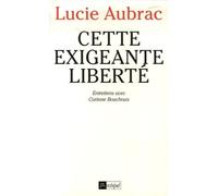 Cette exigeante liberté