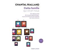 Cette famille qui vit en nous Chantal Rialland (Auteur)